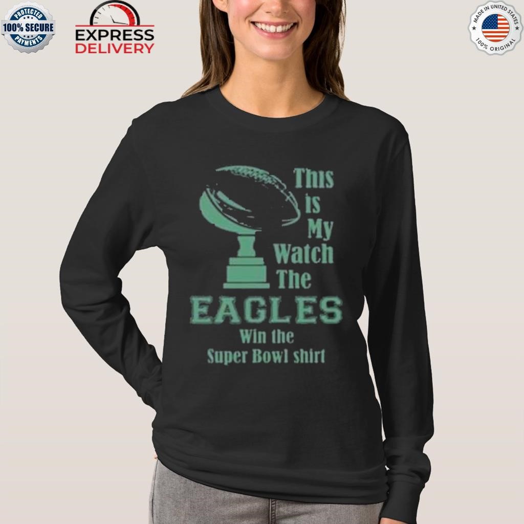 This Is My Eagles Win The Super Bowl Shirt