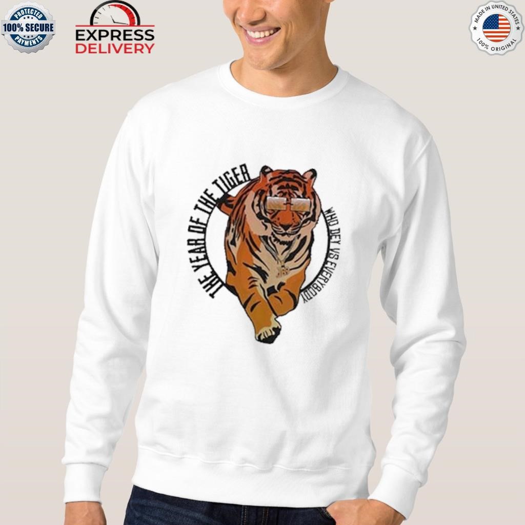 Cincinnati Bengals The Year Of The Tiger Who Dey Vs Everybody Shirt Hoodie