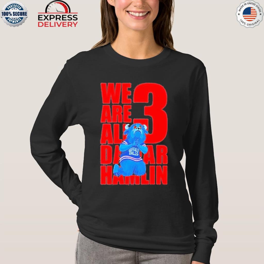 We Are All 3 Damar Hamlin New 2023 Shirt, hoodie, sweater, long