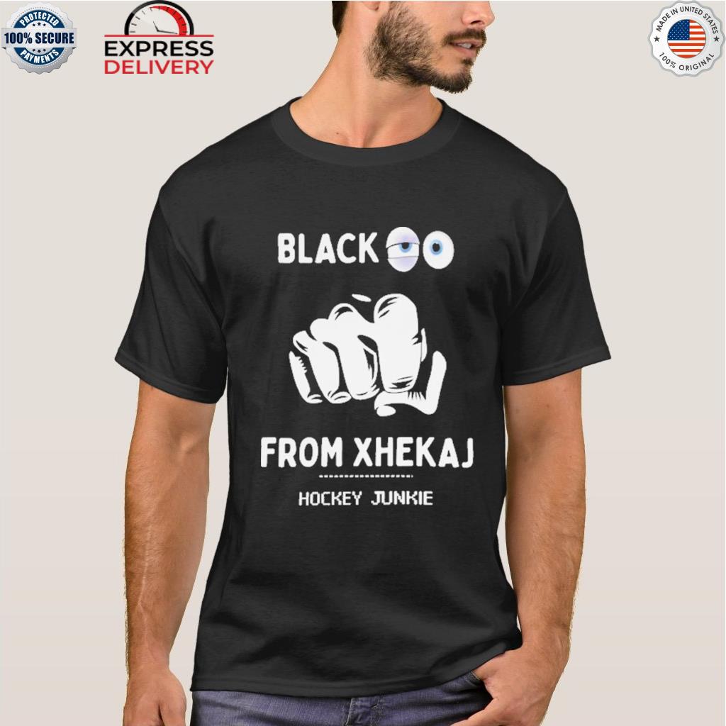 Black Eye From Xhekaj Hockey Junkie T Shirt