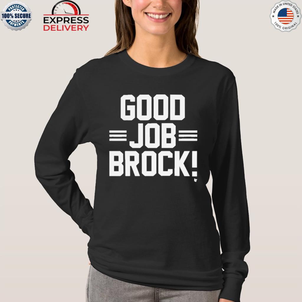 Brock purdy & george kittle good job brock shirt, hoodie, sweater, long  sleeve and tank top