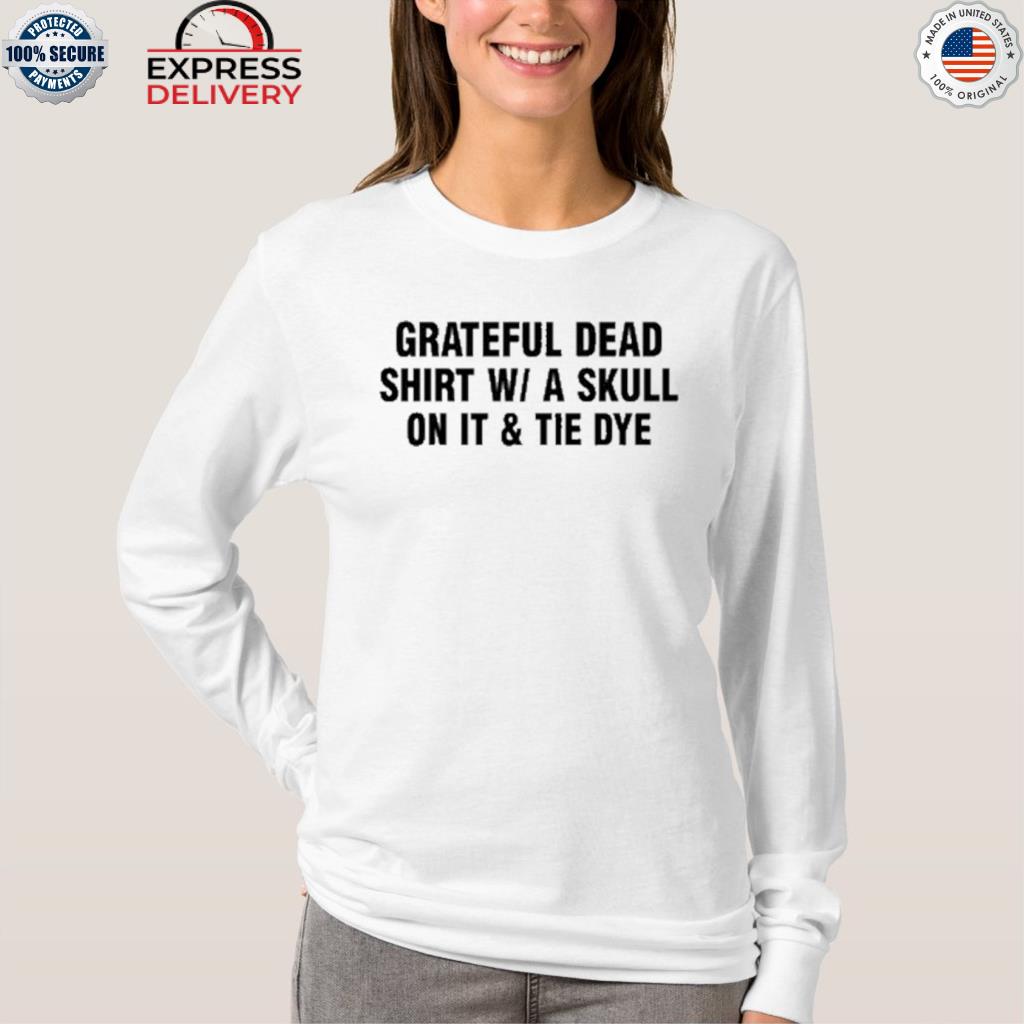 Grateful Dead Skull Shirt, hoodie, longsleeve, sweater