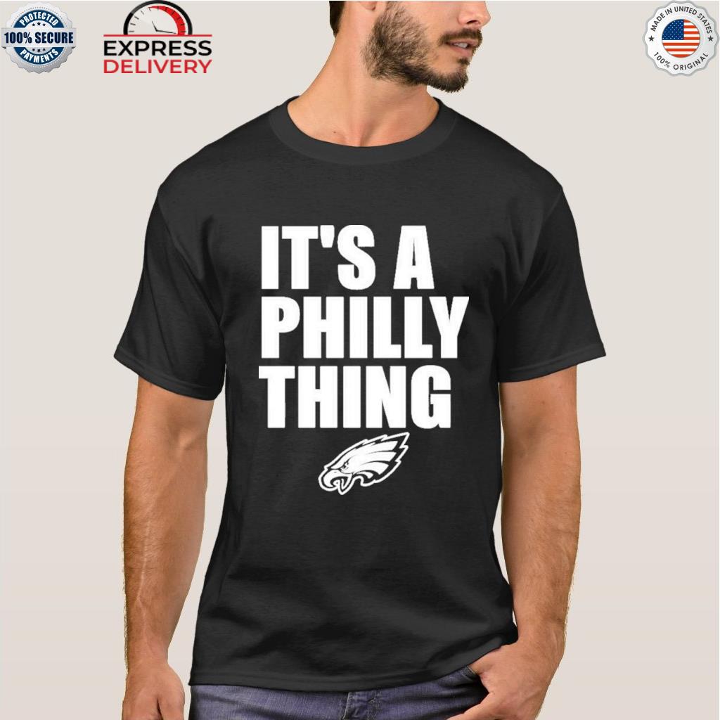 Its A Philly Thing Shirt Philadelphia eagles conference