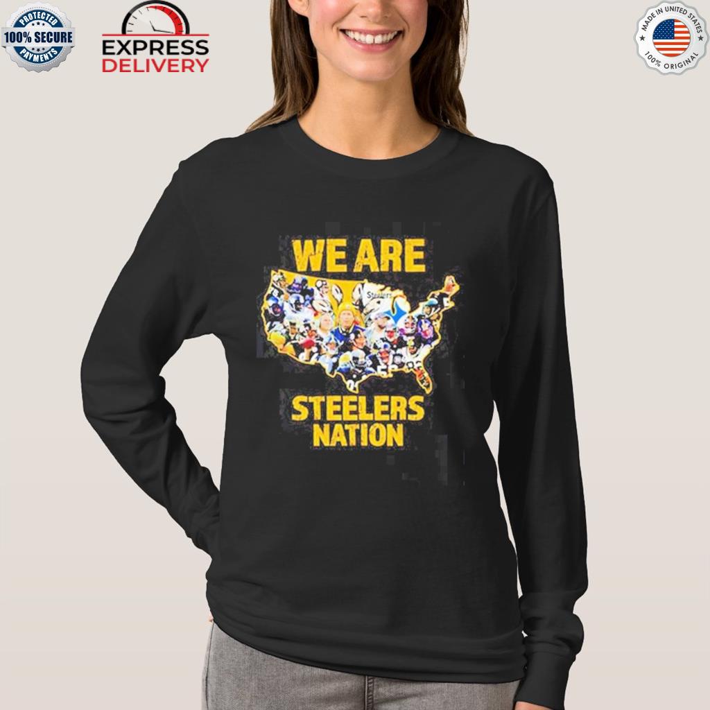 Nice we are Pittsburgh steelers nation shirt, hoodie, sweater