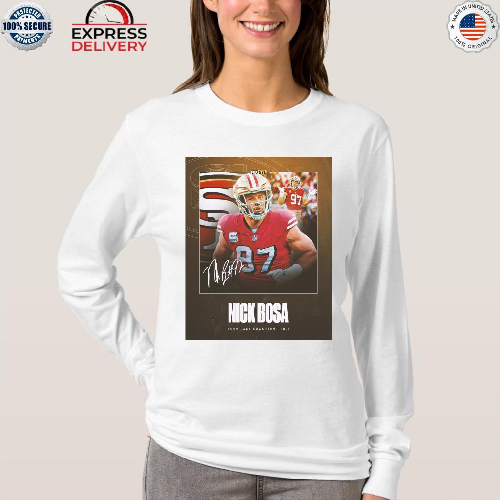 Nick Bosa San Francisco 49ers shirt, hoodie, sweater, long sleeve and tank  top