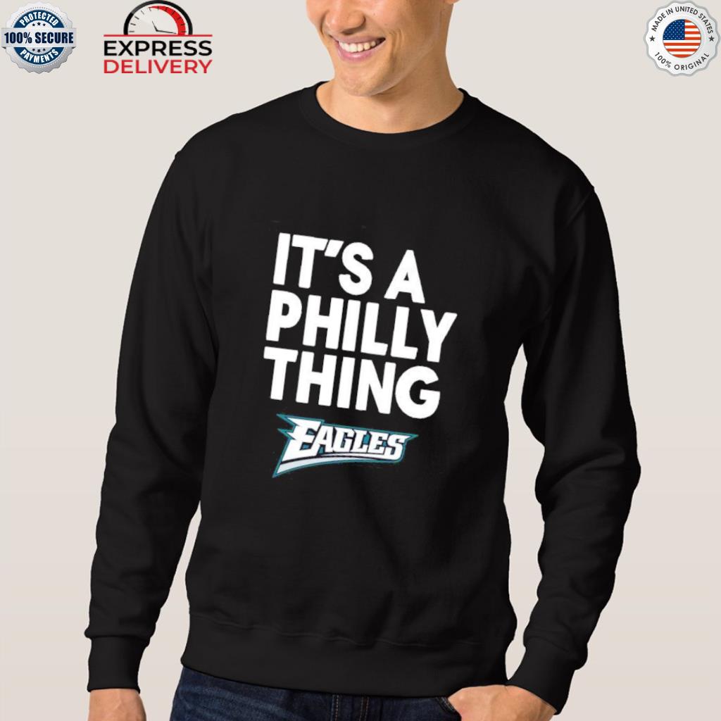 It's a philly thing philadelphia eagles 2023 signature shirt, hoodie,  sweater, long sleeve and tank top