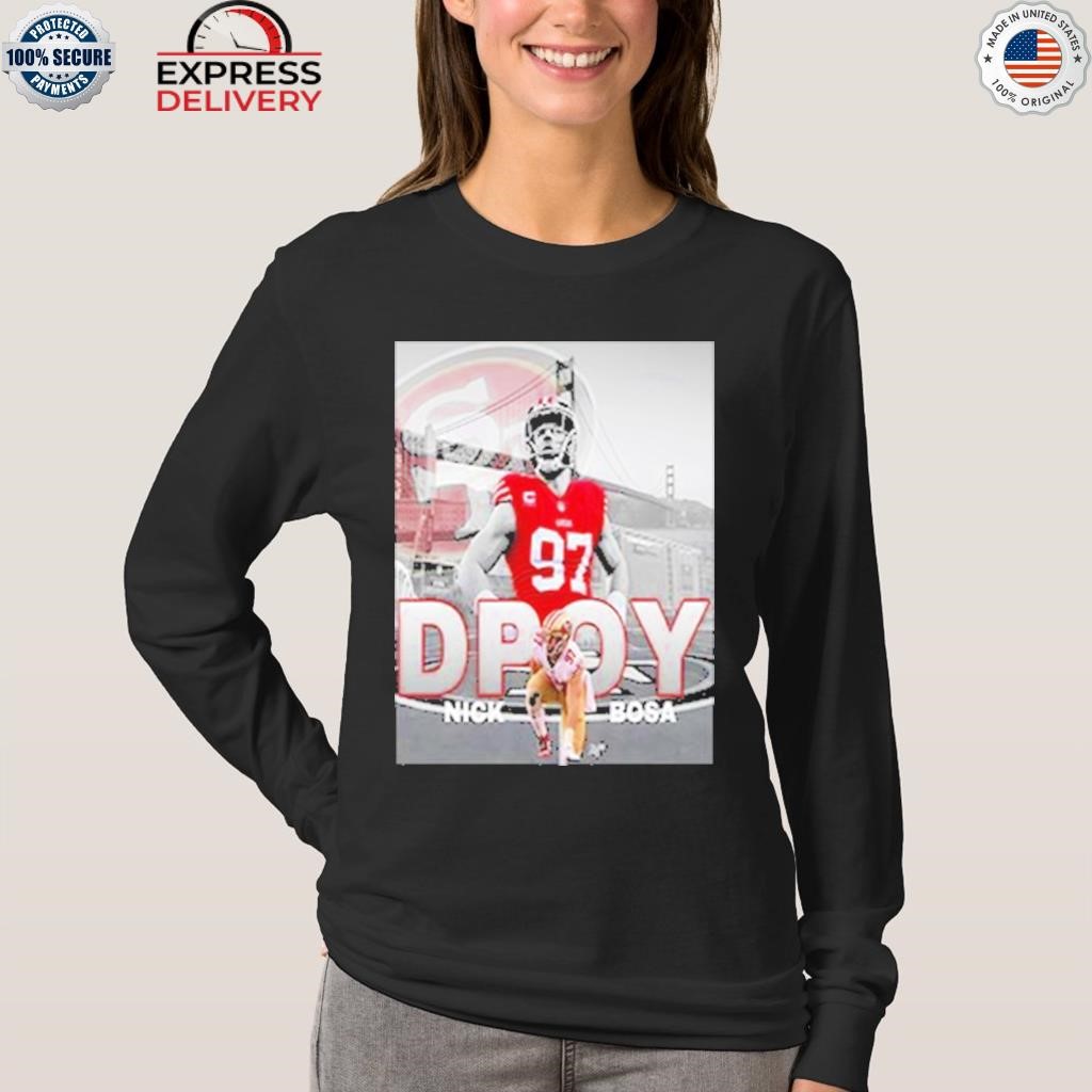 Official NFL Defensive player of the year Dpoy Nick Bosa shirt, hoodie,  sweater, long sleeve and tank top