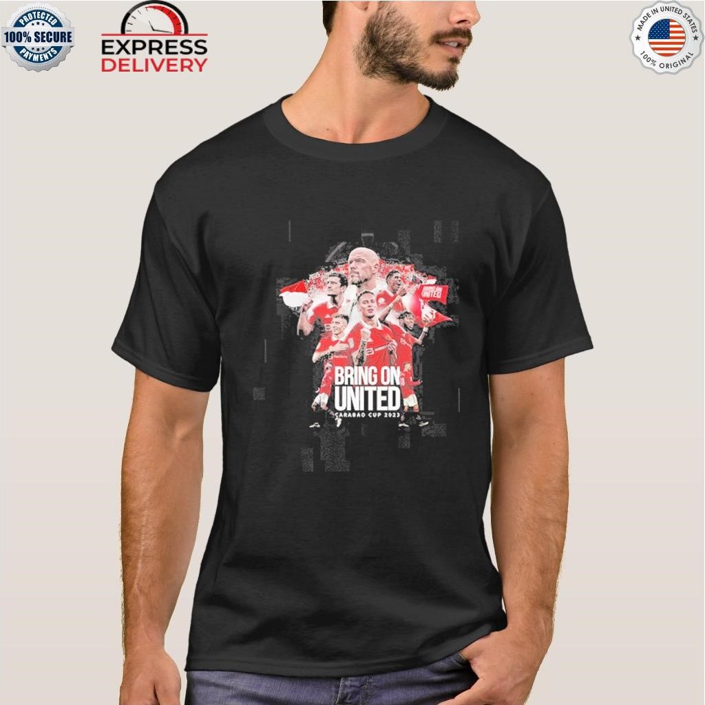 Bring on united carabao cup final 2023 shirt
