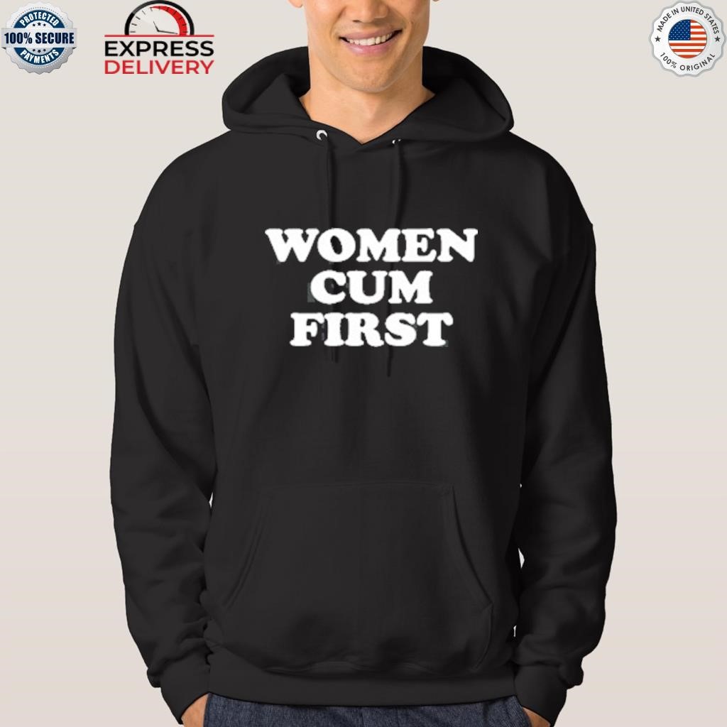 Women cum best sale first hoodie