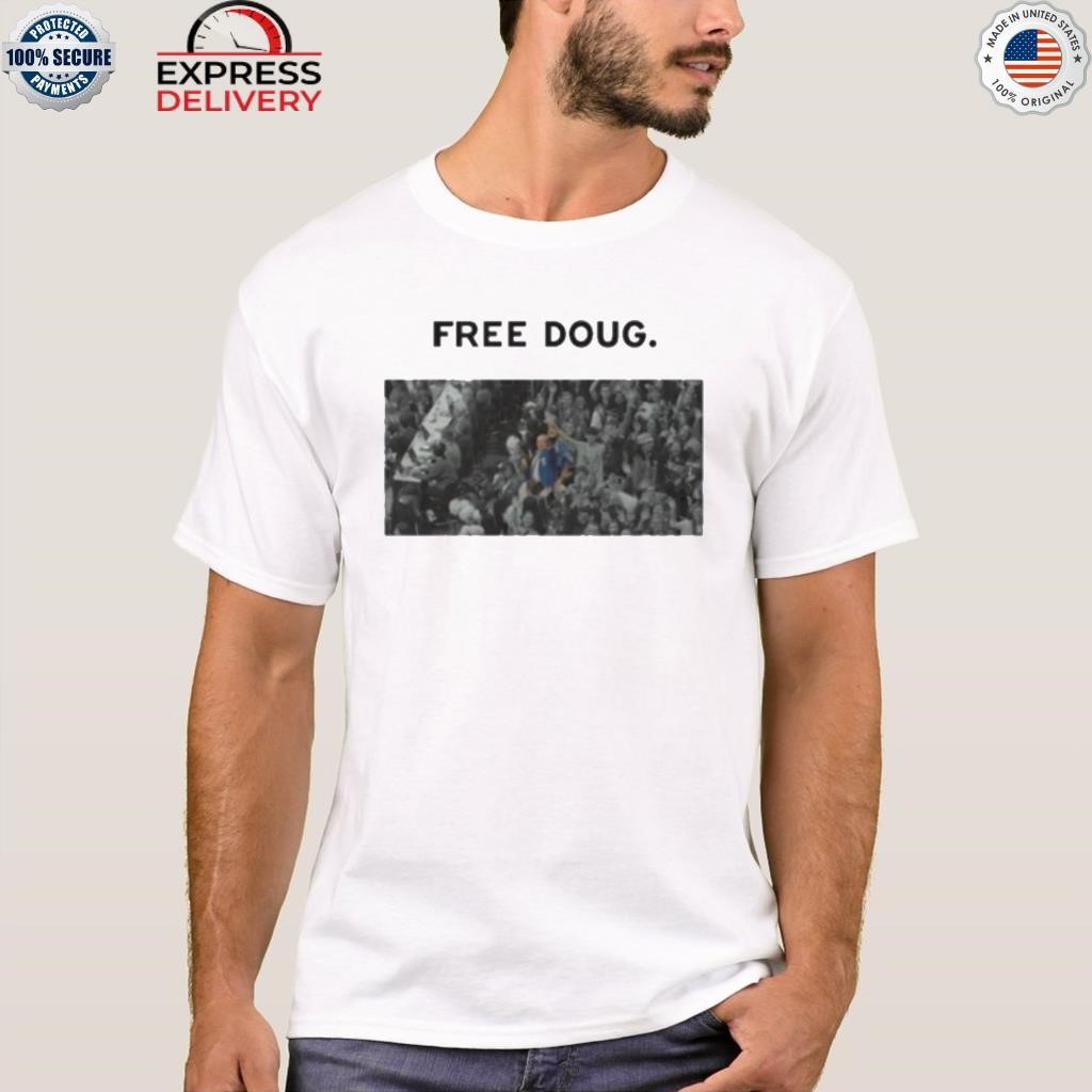Free doug shirt