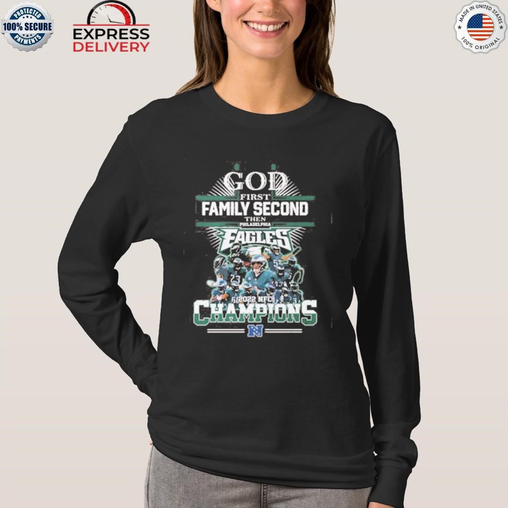 Philadelphia Eagles Shirt, God First Family Second Then Eagles