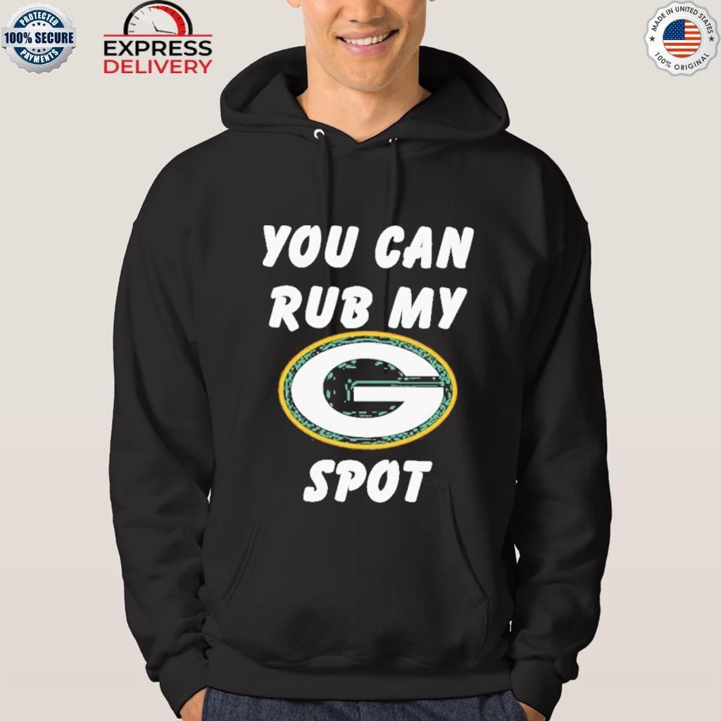 You Can Rub My Green Bay Packers Spot T-shirt - Shibtee Clothing