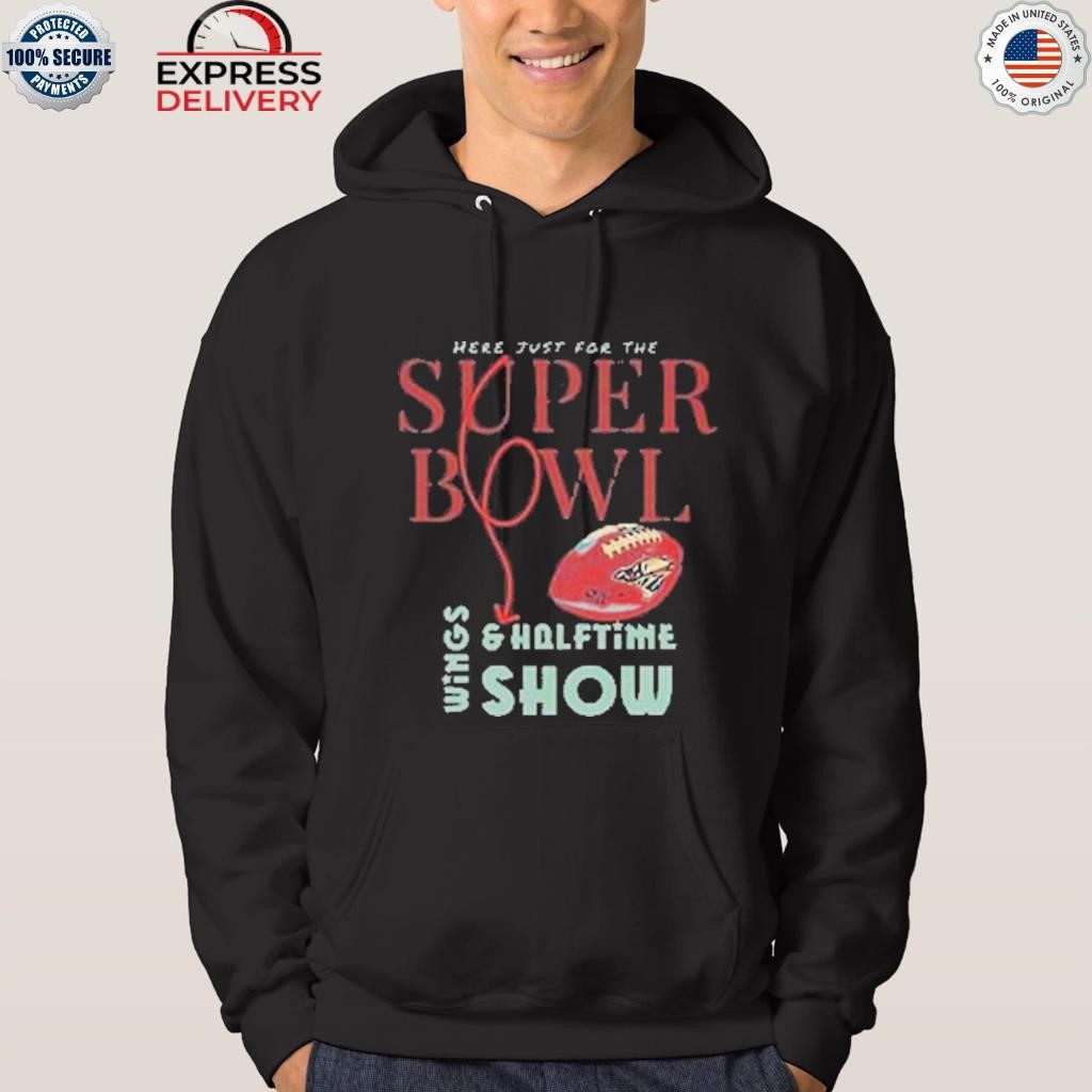 Here for the halftime show football shirt, hoodie, sweater, long sleeve and  tank top