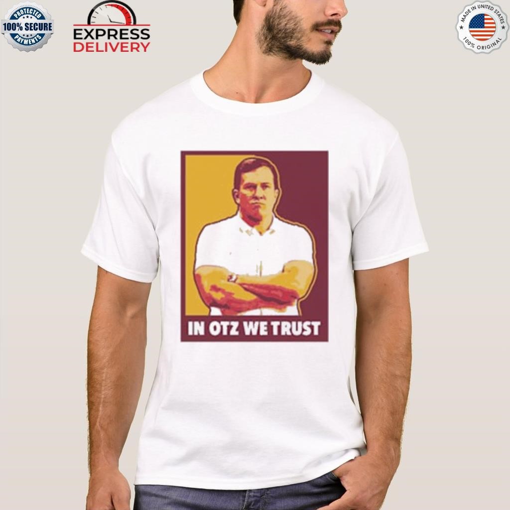 In otz we trust shirt