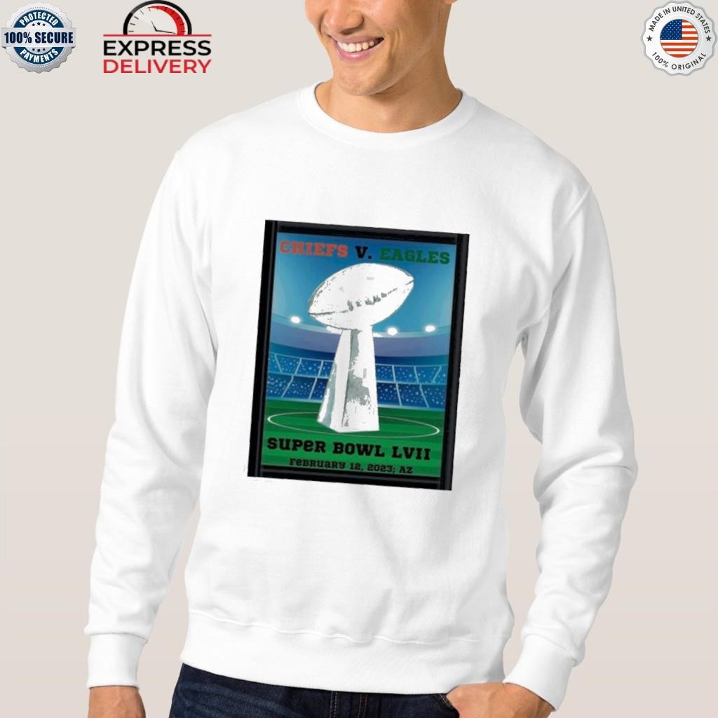 Philadelphia eagles super bowl lvii February 12 2023 shirt, hoodie,  sweater, long sleeve and tank top