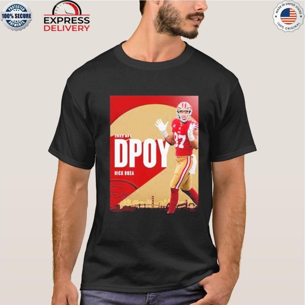 Official NFL Defensive player of the year Dpoy Nick Bosa shirt, hoodie,  sweater, long sleeve and tank top