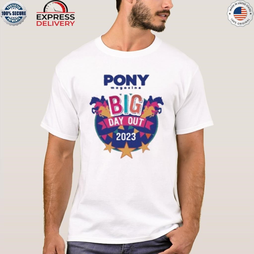 Pony mag's big day out 2023 shirt, hoodie, sweater, long sleeve and