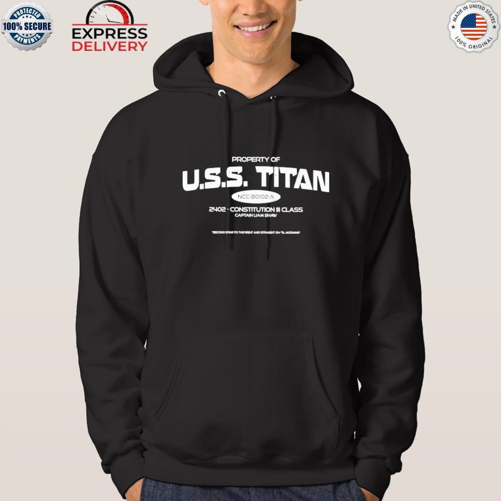 Property of uss titan 2402 constitution iii class captain liam shaw shirt,  hoodie, sweater, long sleeve and tank top