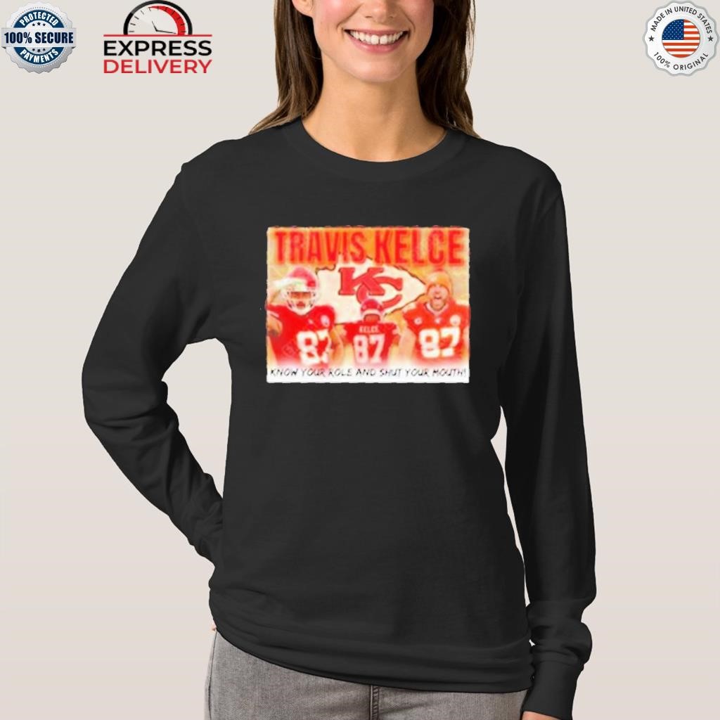 Travis Kelce Know Your Role And Shut Your Mouth T-Shirt - Lelemoon