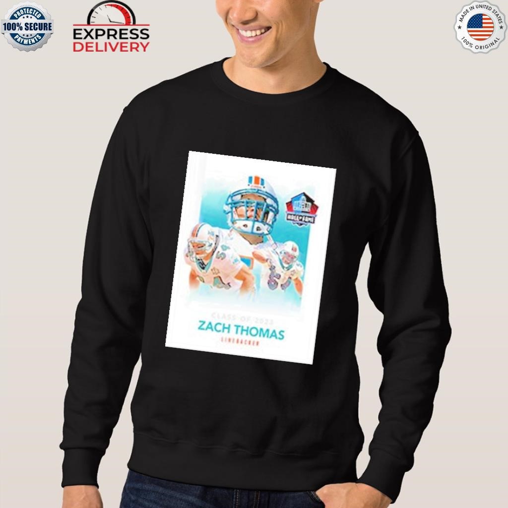 Official zach Thomas Miami Dolphins Pro Football Hall Of Fame 2023 shirt,  hoodie, sweater, long sleeve and tank top