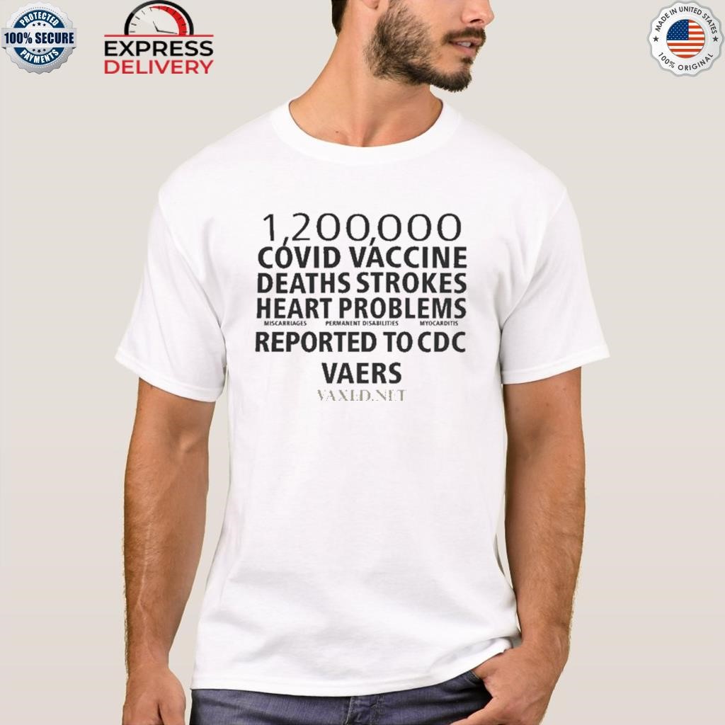 1 200 000 covid vaccine deaths strokes shirt