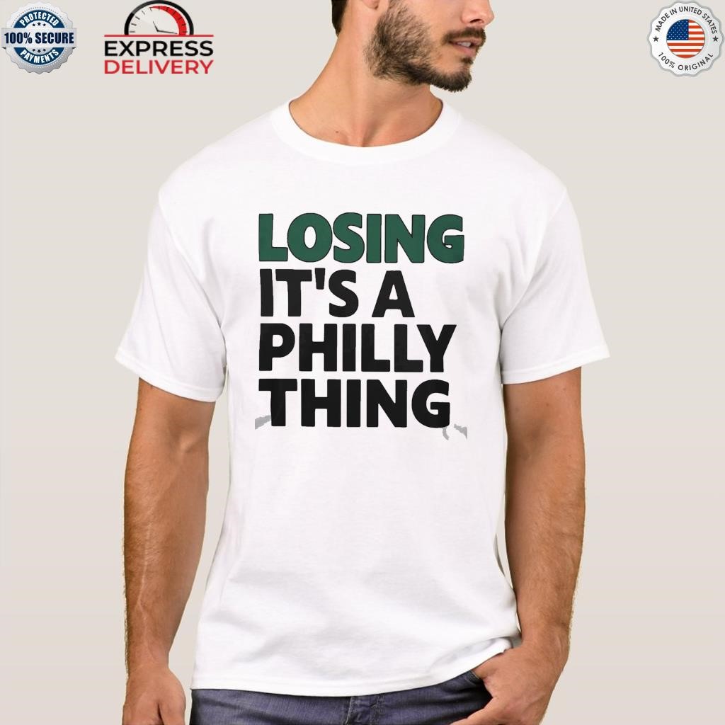 It's A Philly Thing Tee shirt, hoodie, sweater, long sleeve and tank top