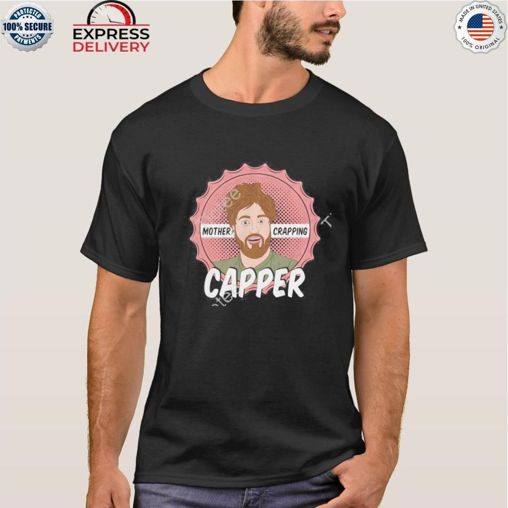 Leigh Mcnasty Merch Mother Crapping Capper Shirt