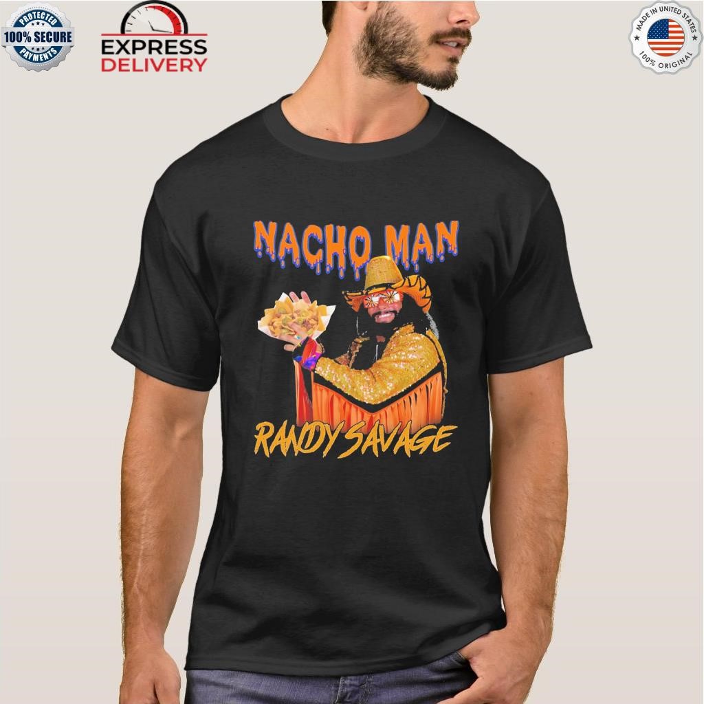 Nacho man randy savage shirt