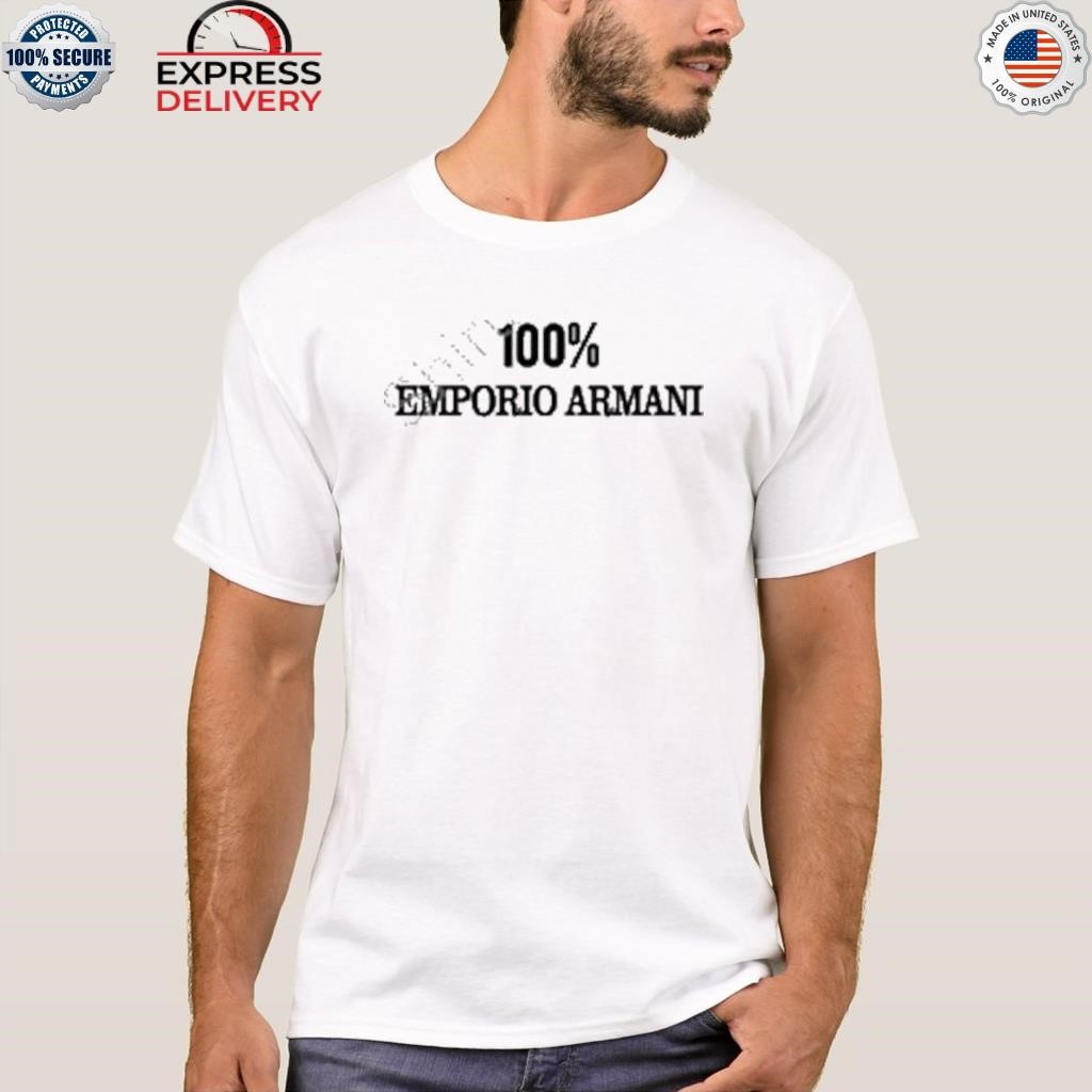 100% emporio armanI shirt, hoodie, sweater, long sleeve and tank top