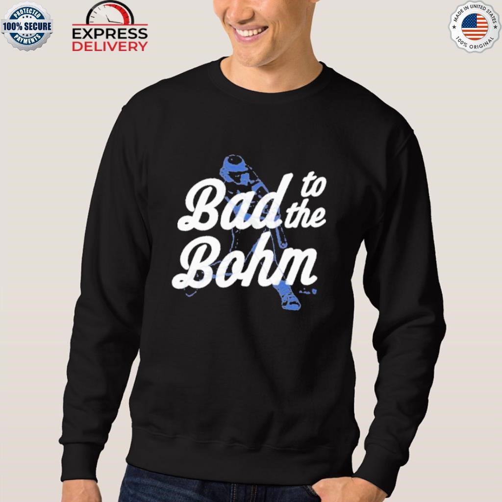 Alec Bohm Bad To The Bohm 2023 T-Shirt, hoodie, sweater, long sleeve and  tank top