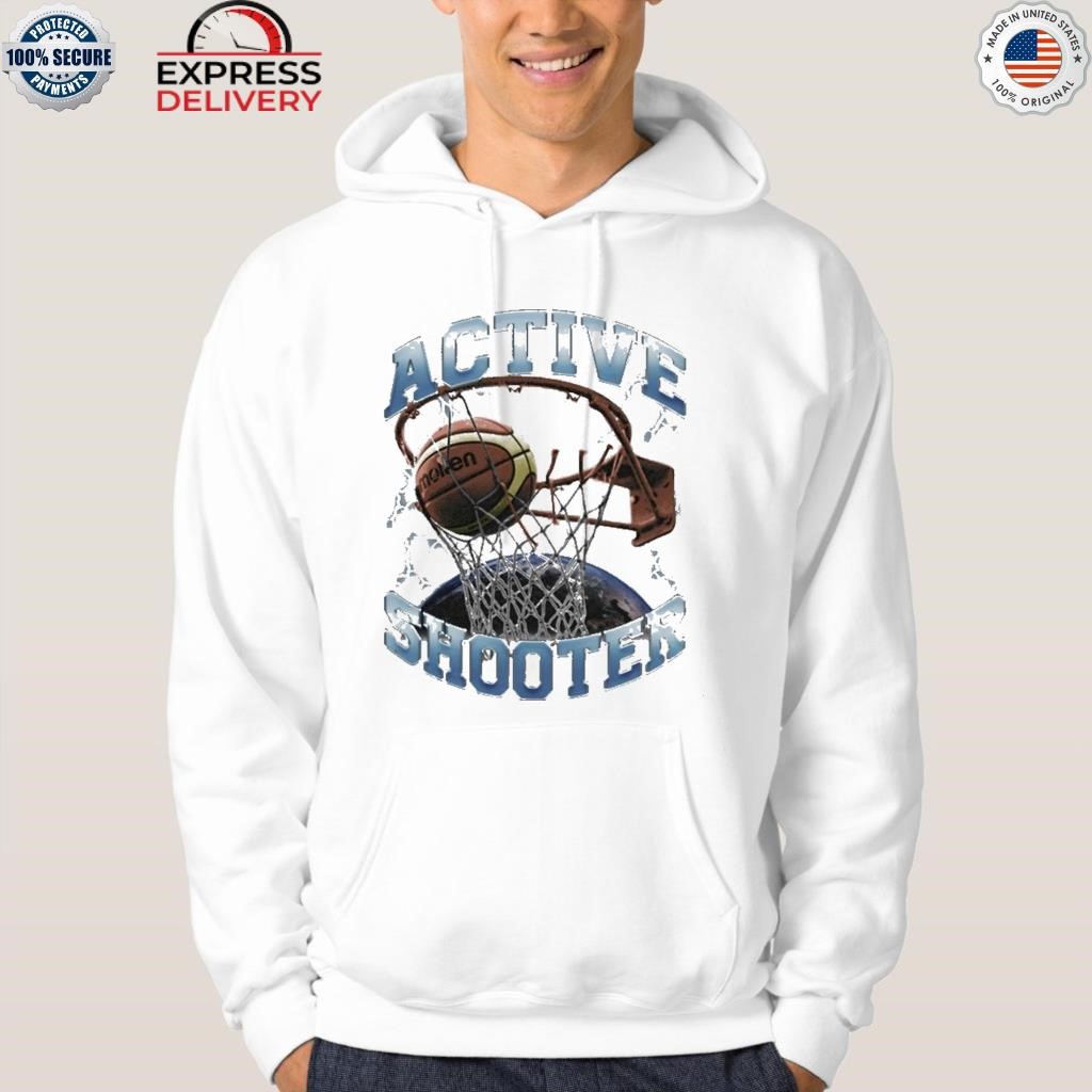 Basketball active shooter shirt, hoodie, sweater, long sleeve and