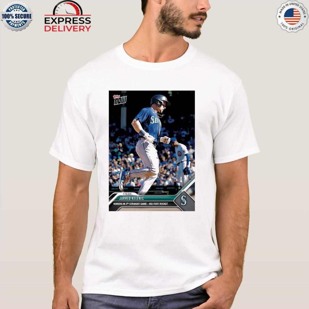 Jarred kelenic Seattle mariners 2023 mlb topps now shirt, hoodie, sweater,  long sleeve and tank top