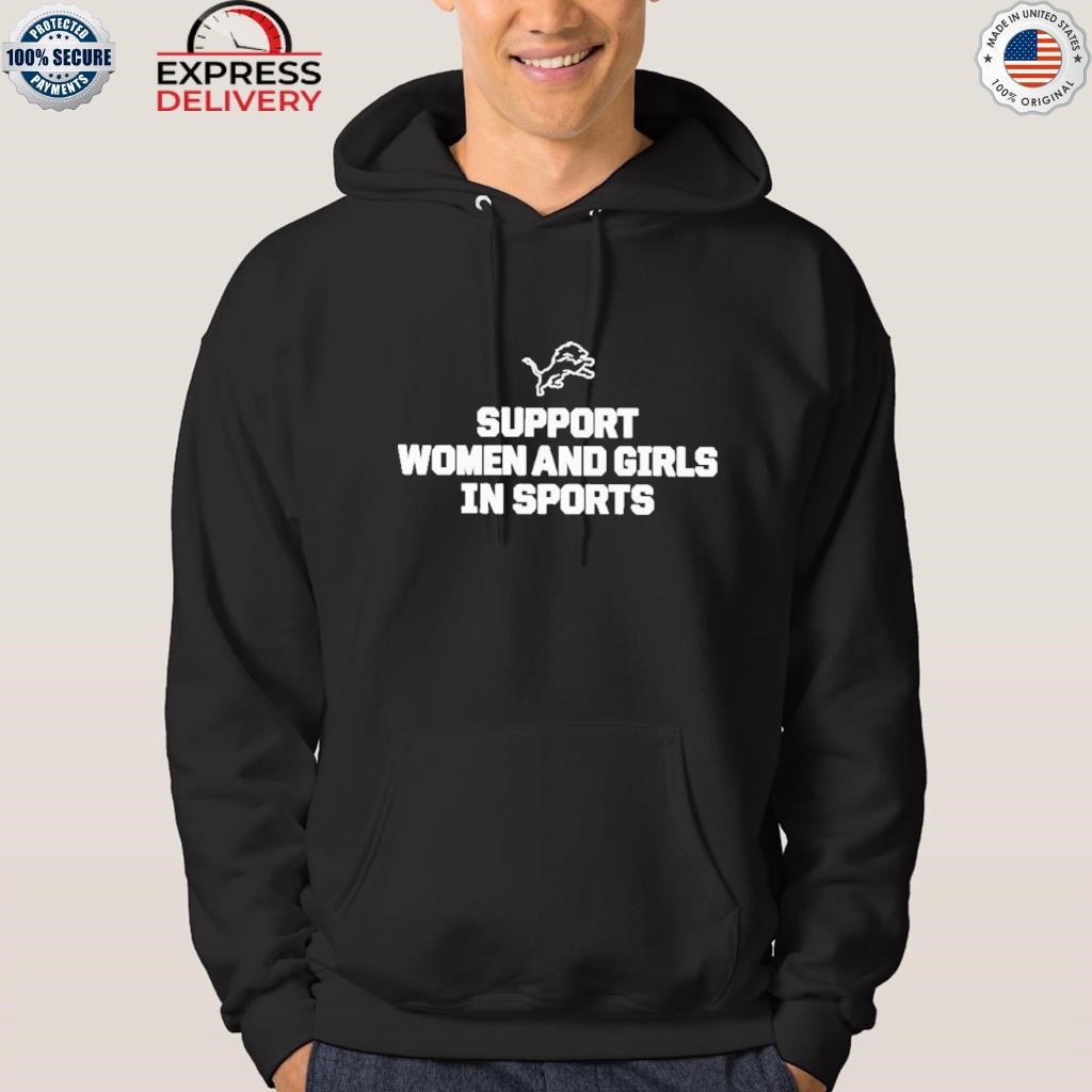 FREE shipping Detroit Lions Support Women And Girls In Sports NFL shirt,  Unisex tee, hoodie, sweater, v-neck and tank top