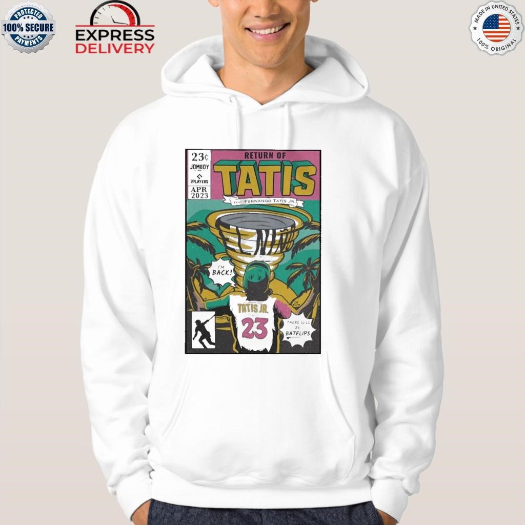 Return of tatis feat fernando tatis jr shirt, hoodie, sweater