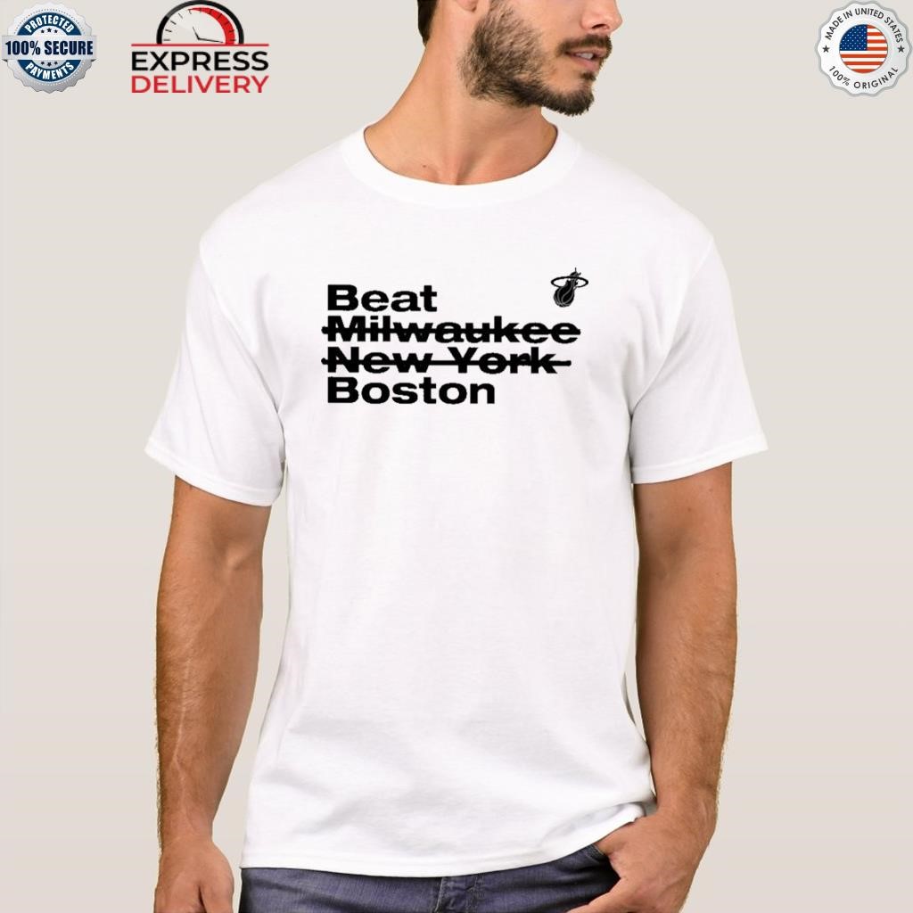 Beat milwaukee new york Boston logo shirt