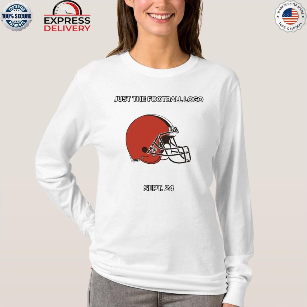 Cleveland browns just the Football logo sept 24 shirt, hoodie, sweater,  long sleeve and tank top