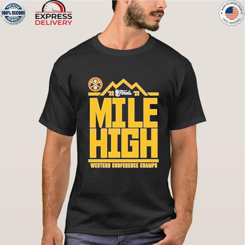 Denver nuggets mile high 2023 western conference champions shirt