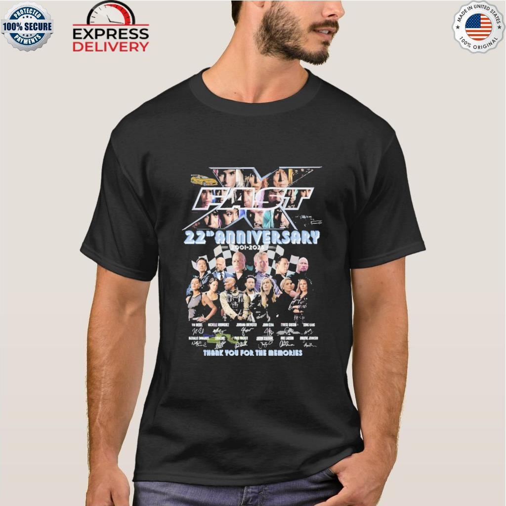 Fast x 22nd anniversary 2001 2023 thank you for the memories shirt