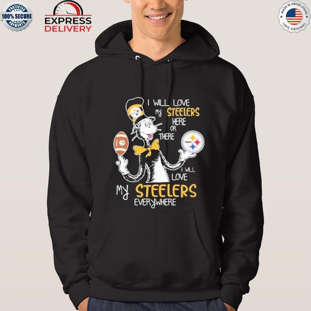 I will love Pittsburgh Steelers shirt hoodie.jpg