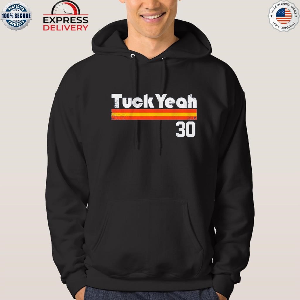 30 Kyle Tucker Tuck Yeah Shirt, hoodie, sweater and long sleeve