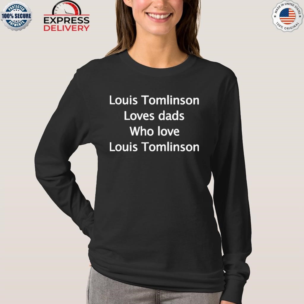 Dads Love Louis Tomlinson T-Shirt, Custom prints store