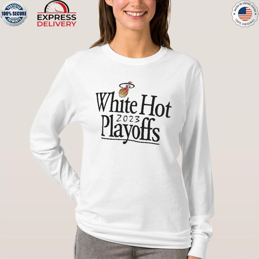 MiamI heat white hot playoffs 2023 shirt, hoodie, sweater, long
