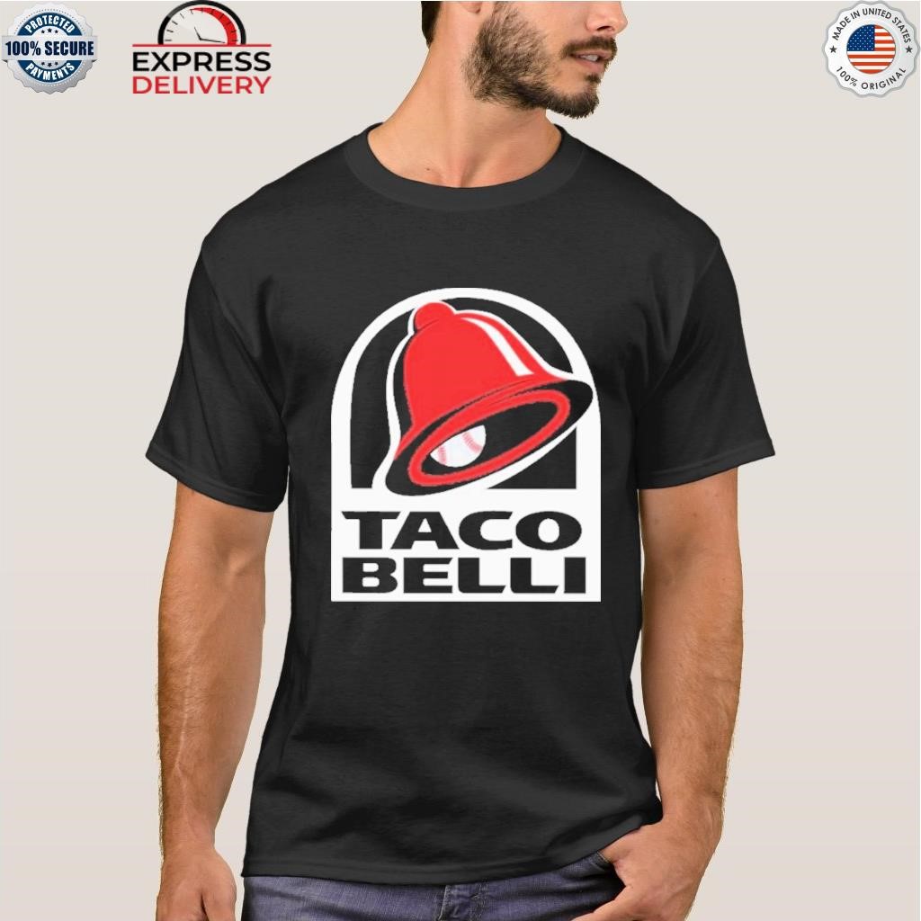 Taco belli shirt