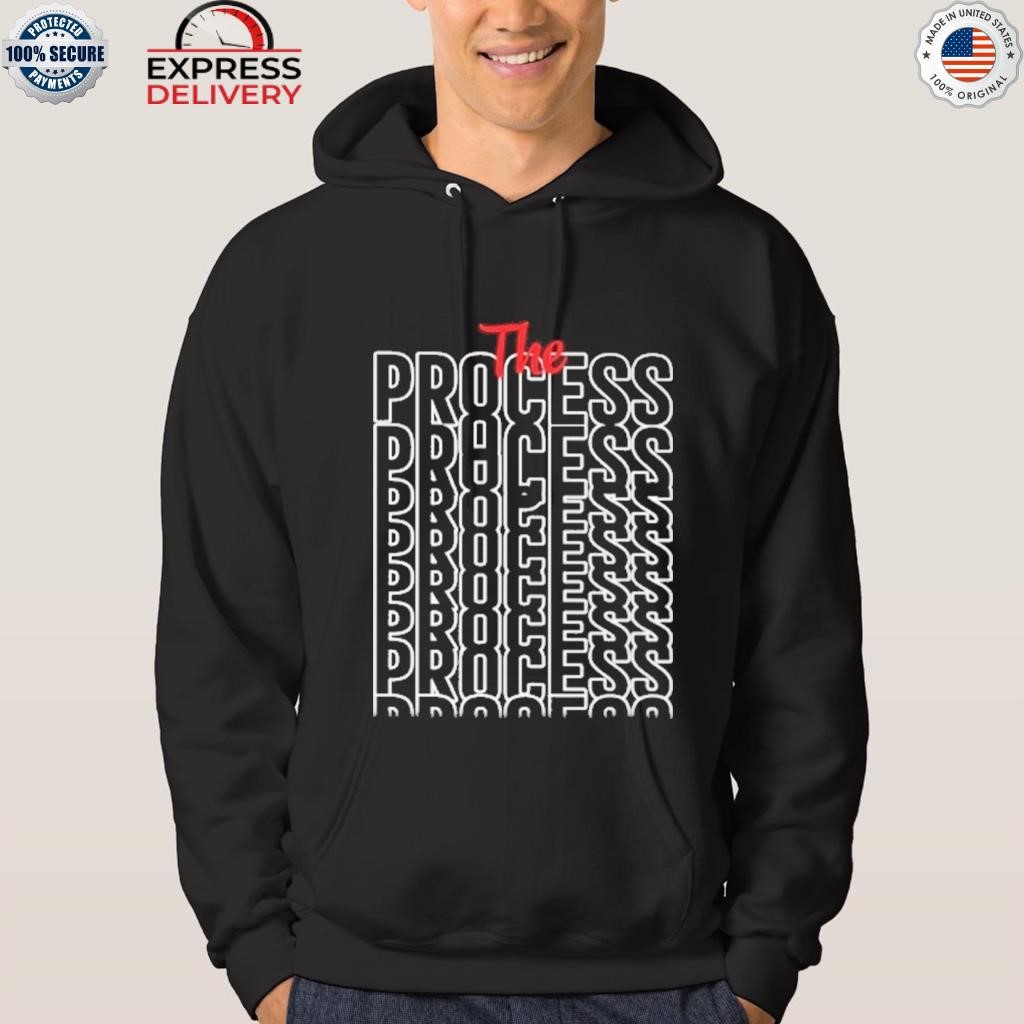 The process shirt hoodie.jpg