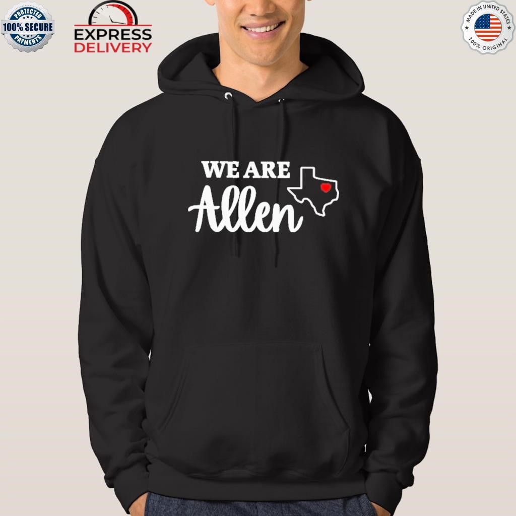 We are allen shirt hoodie.jpg