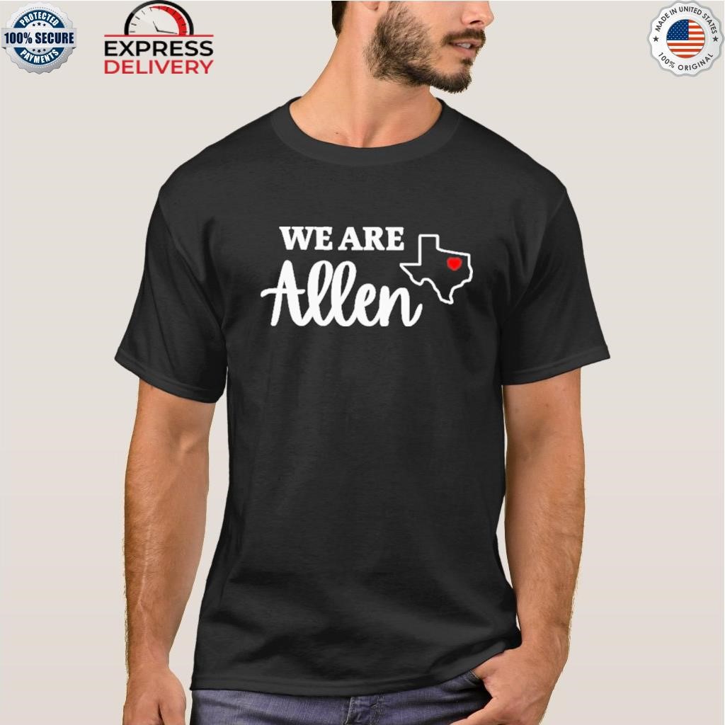 We are allen shirt