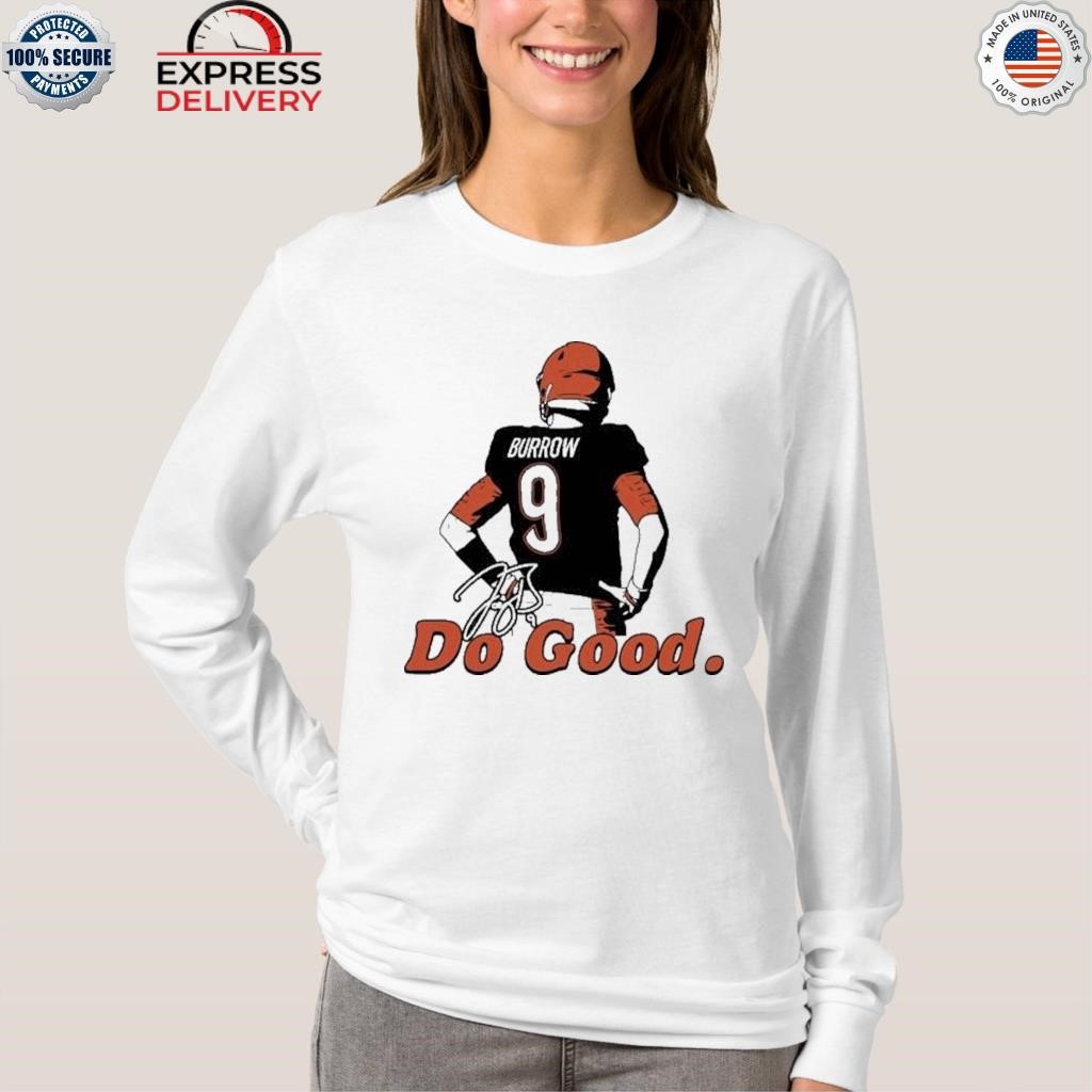 Do Good Joe Burrow shirt, hoodie, sweater and long sleeve