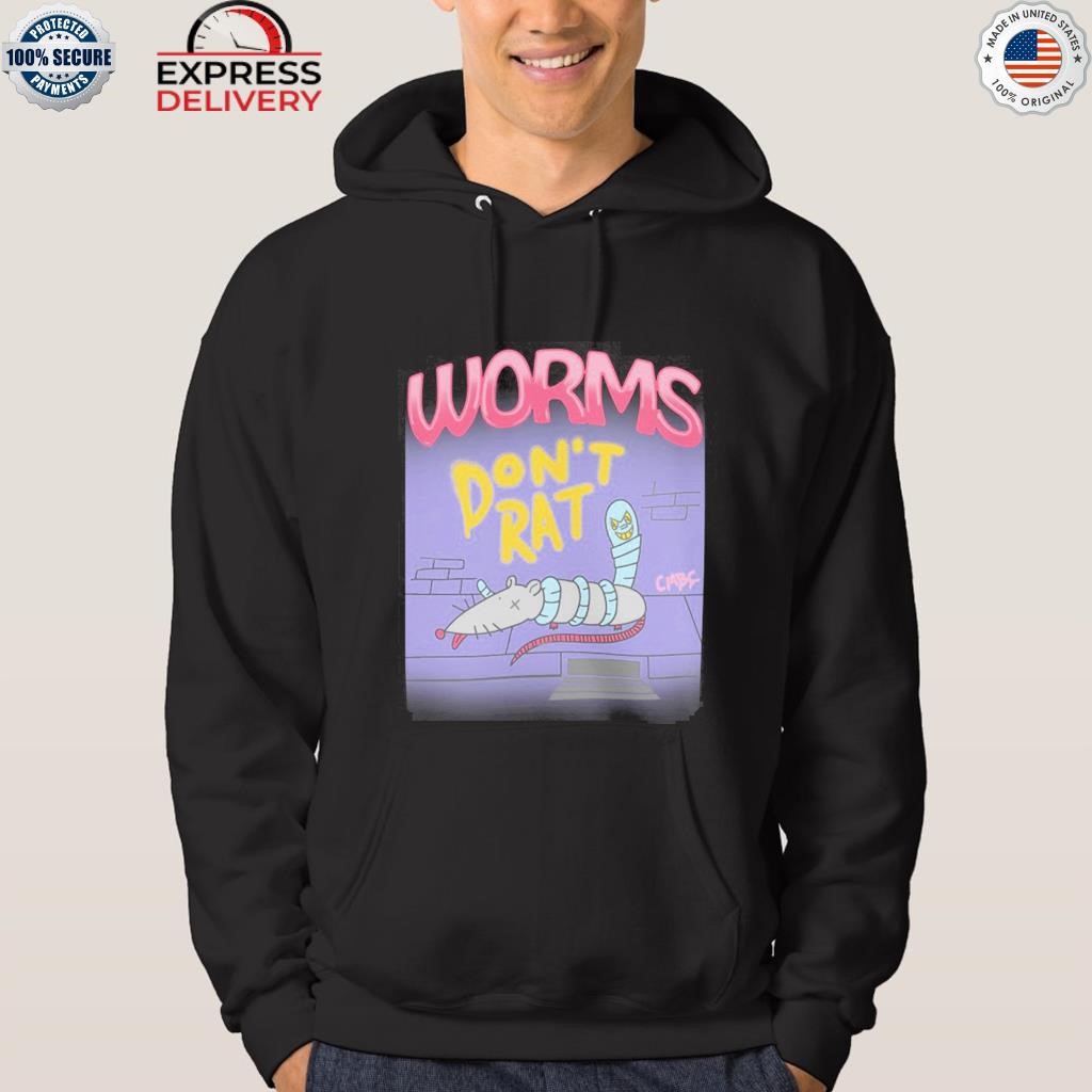 Worms don't rat shirt hoodie.jpg