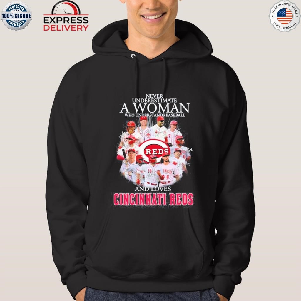 Never underestimate a woman who understands baseball and loves cincinnati  Reds shirt, hoodie, sweater, long sleeve and tank top