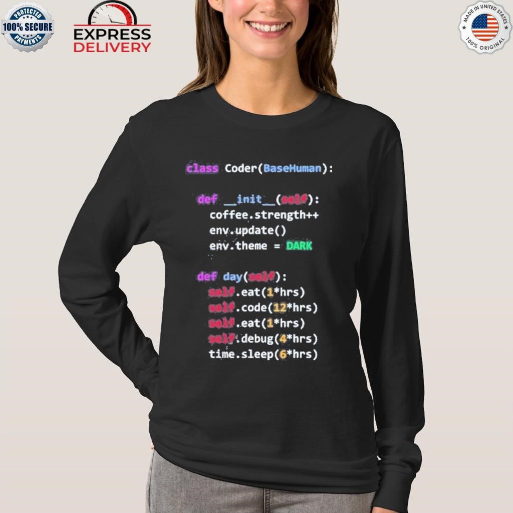 Class coder basehuman def init self coffee strength funny T-shirt, hoodie,  sweater, long sleeve and tank top